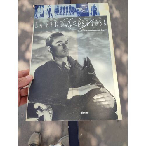 La Regola Estrosa: One Hundered Years Of Italian Male Elegance