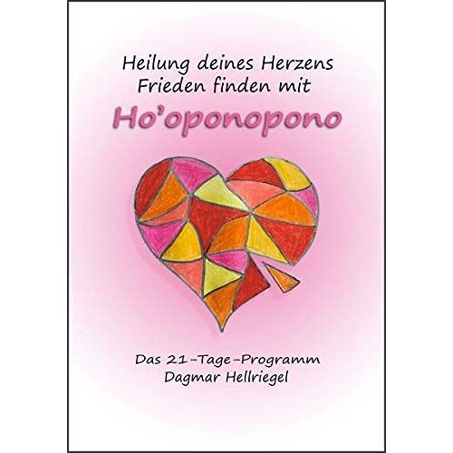 Heilung Deines Herzens - Frieden Finden Mit Ho'oponopono