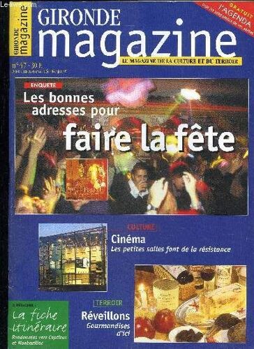 Gironde Magazine N° 47 - Epoque5 La Fête À Bordeauxles Points Stratégiques De La Vie Nocturneculturespectacles 9 Actualités11compagnie Gardel Theatre12pierre Lacombe Theatre14compagnie ...