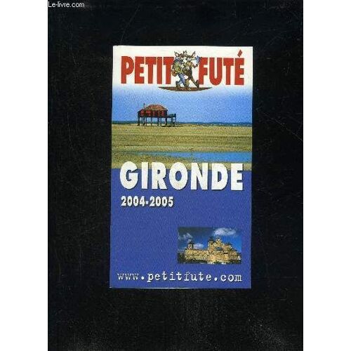 Petit Fute Gironde - Edition 8 - 2004/2005