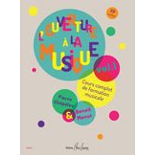 L'ouverture À La Musique - Cours Complet De Formation Musicale Volume 1 (1cd Audio)