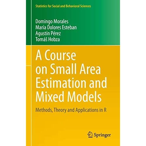 A Course On Small Area Estimation And Mixed Models