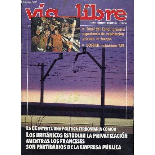 Via Libre, N° 323, Año Xxvii, Dic. 1990 (Sumario: Actualidad Más De 80.000 Millones Invertirá El Metro De Valencia. Ampliación De La Línea 1 Del Metro De Madrid. Las Obras De Silla En ...