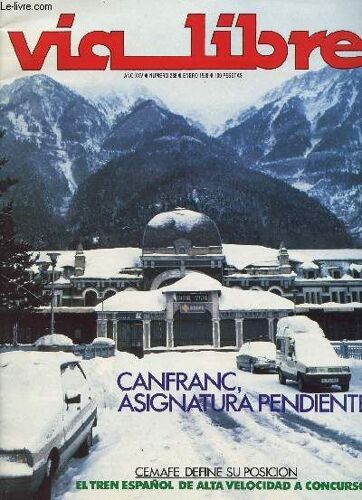 Via Libre, N° 288, Año Xxv, Enero 1988 (Suamario: Cierre De La Linea De Madrid-Ciudad Real. Canfranc, Asignatura Pendiente. Resumen Historico Y Caracteristicas Del Canfranc. 'la Industria ...