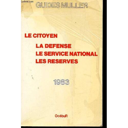 Le Citoyen, La Defense, Le Service National, Les Reserves / Guide Muller.