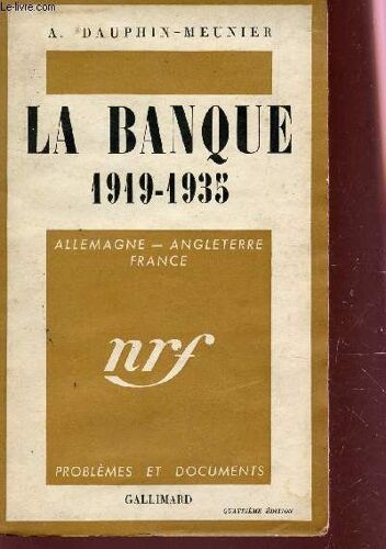 La Banque - 1919-1935 / Allemagne - Angleterre - France / Collection Problemes Et Documents / 4e Edition.