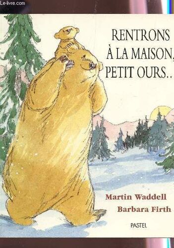 Rentrons A La Maison, Petit Ours...