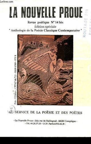 La Nouvelle Proue - Revue Poetique N°14 Bis / Edition Speciale Anthologie De La Poesie Classique Contemporaine - Au Service De La Poesie Et Des Poetes.