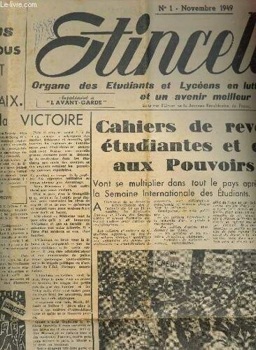 Etincelles - Organe Des Etudiants Et Lyceens En Lutte Pour Al Paix Et Un Avenir Meilleur -  N°1 - Novembre 1949 / Cahiers De Revendications Etidiantes Et Delegations Aux Pouvoirs Publics / ...