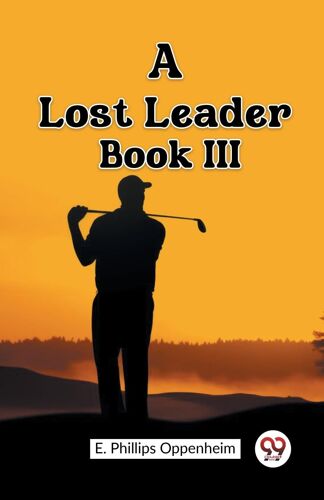 A Lost Leader Book Iii