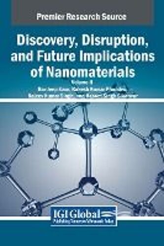 Discovery, Disruption, And Future Implications Of Nanomaterials, Vol 2