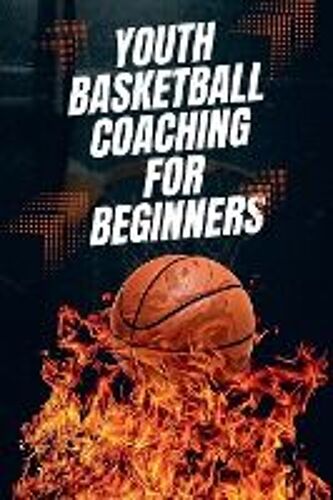 Youth Basketball Coaching For Beginners