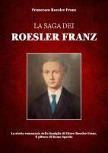 La Saga Dei Roesler Franz