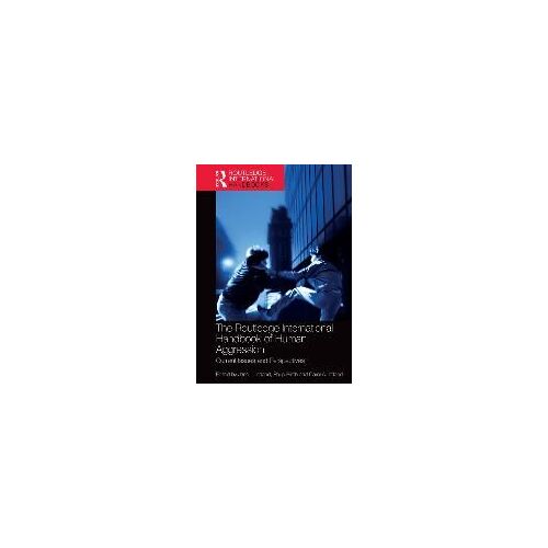 The Routledge International Handbook Of Human Aggression