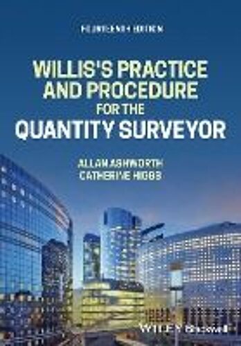 Willis's Practice And Procedure For The Quantity Surveyor