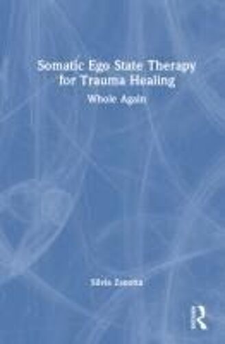 Somatic Ego State Therapy For Trauma Healing