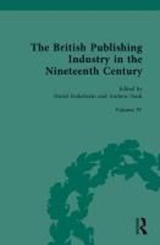 The British Publishing Industry In The Nineteenth Century