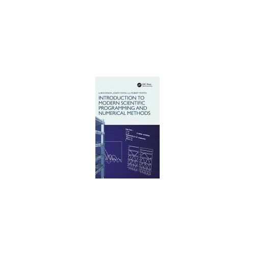Introduction To Modern Scientific Programming And Numerical Methods
