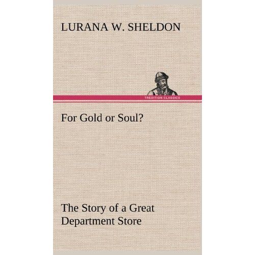 For Gold Or Soul? The Story Of A Great Department Store