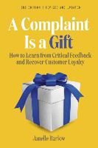 A Complaint Is A Gift, 3rd Edition