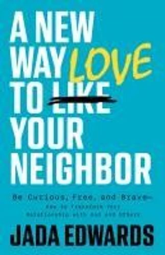 A New Way To Love Your Neighbor