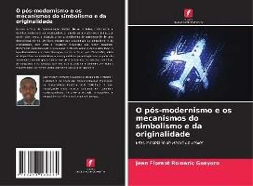 O Pós-Modernismo E Os Mecanismos Do Simbolismo E Da Originalidade