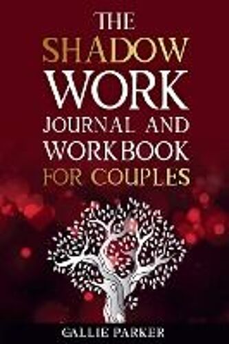 The Shadow Work Journal For Couples