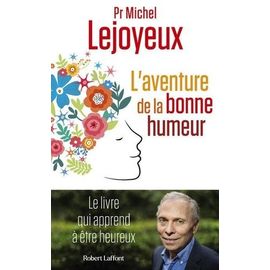 L'aventure De La Bonne Humeur - Le Roman Qui Apprend À Être Heureux