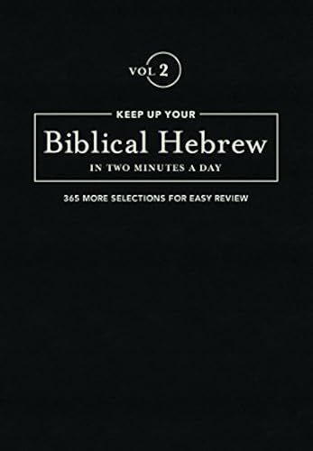 Keep Up Your Biblical Hebrew In Two Minutes A Day, Volume 2