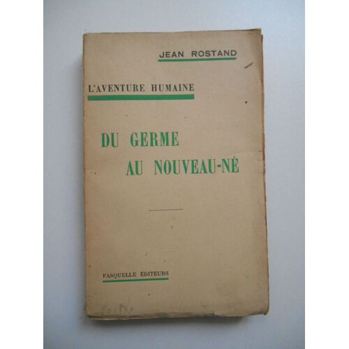 Du Germe Au Nouveau-Né L'aventure Humaine / Jean Rostand / Réf62000