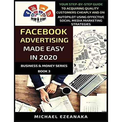 Facebook Advertising Made Easy In 2020