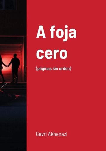 A Foja Cero: (Pginas Sin Orden)