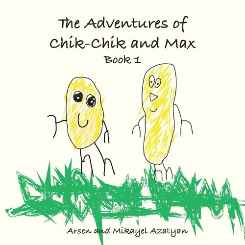 The Adventures Of Chik-Chik And Max Book 1