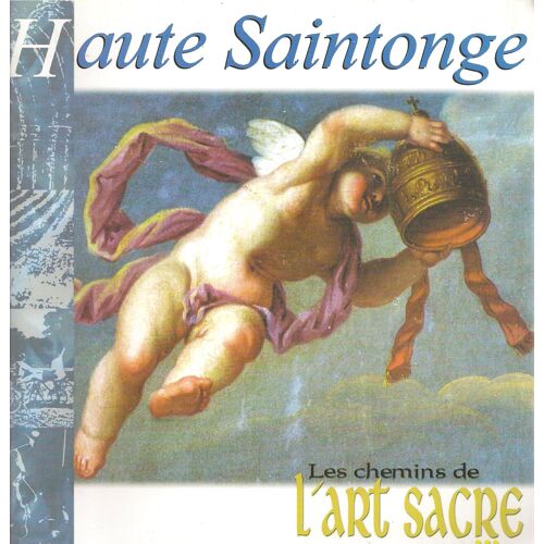 Haute Saintonge  Les Chemins De L'art Sacre