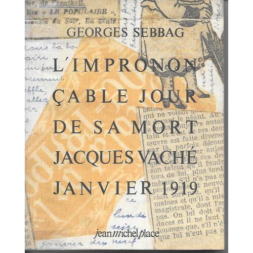 L'imprononçable Jour De Sa Mort, Jacques Vaché 1919.