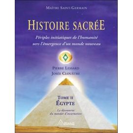 Histoire Sacrée - Tome 2 : Périples Initiatiques De L'humanité