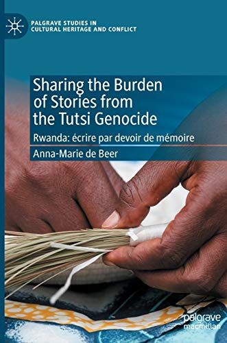 Sharing The Burden Of Stories From The Tutsi Genocide