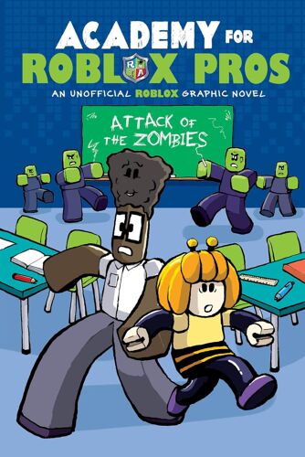 Attack Of The Zombies (Academy For Roblox Pros Graphic Novel #1)