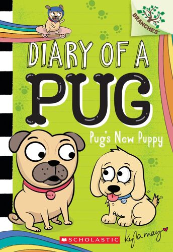 Pug's New Puppy: A Branches Book (Diary Of A Pug #8)