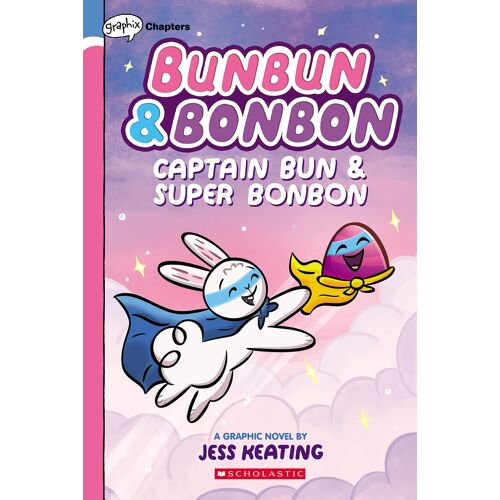 Captain Bun & Super Bonbon: A Graphix Chapters Book (Bunbun & Bonbon #3)