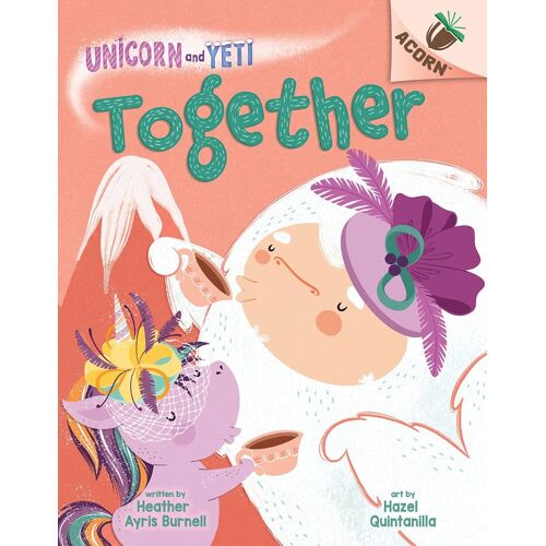 Together: An Acorn Book (Unicorn And Yeti #6)