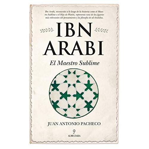 Ibn Arabi. El Maestro Sublime