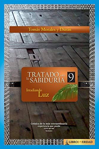 Irradiando Luz: 9 (Tratado Sobre La Sabiduría)