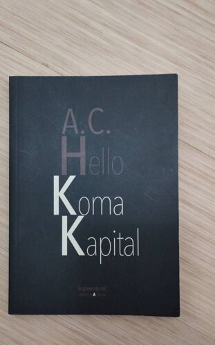 A.C. Hello "Koma Kapital" Al Dante / Les Presses Du Réel, 2021.