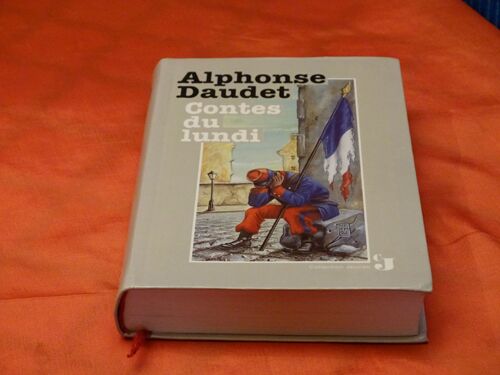Contes Du Lundi . . . Alphonse Daudet . 1840 - 1897 . Ecrivain Et Auteur Dramatique Francais . . . France Loisirs . 1994 .