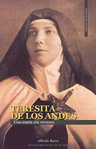 Teresita De Los Andes: Una Santa Sin Reveses (Vida De Santos)