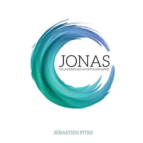Jonas Ou L'homme Qui Accepta Son Appel