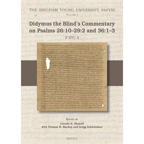 Didymus The Blind's Commentary On Psalms 26: 1029:2 And 36:13 (Tura Papyri)
