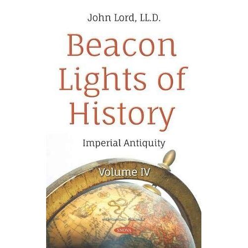 Beacon Lights Of History: Volume Iv -- Imperial Antiquity