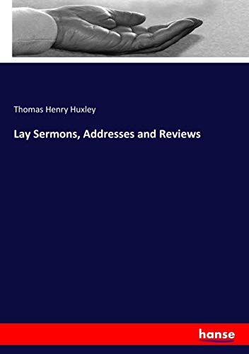 Lay Sermons, Addresses And Reviews